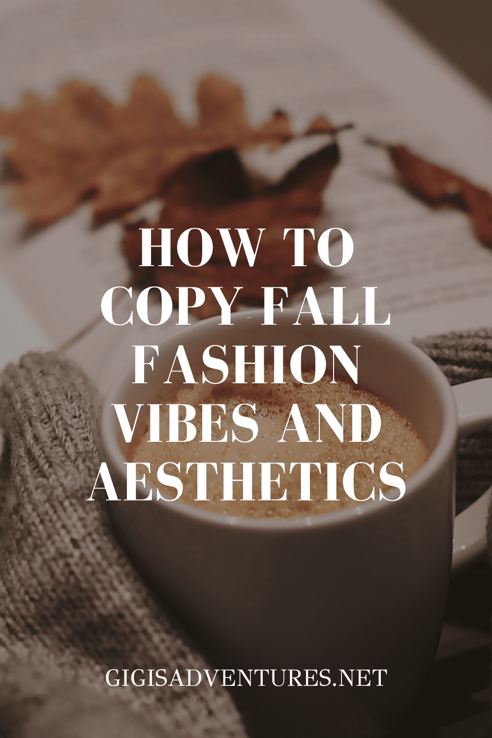 How To Copy Fall Fashion Vibes and Aesthetics | Fall Fashion Guide